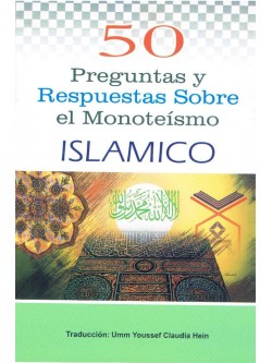 50 Preguntas y Respuestas Sobre el Monoteismo Islamico